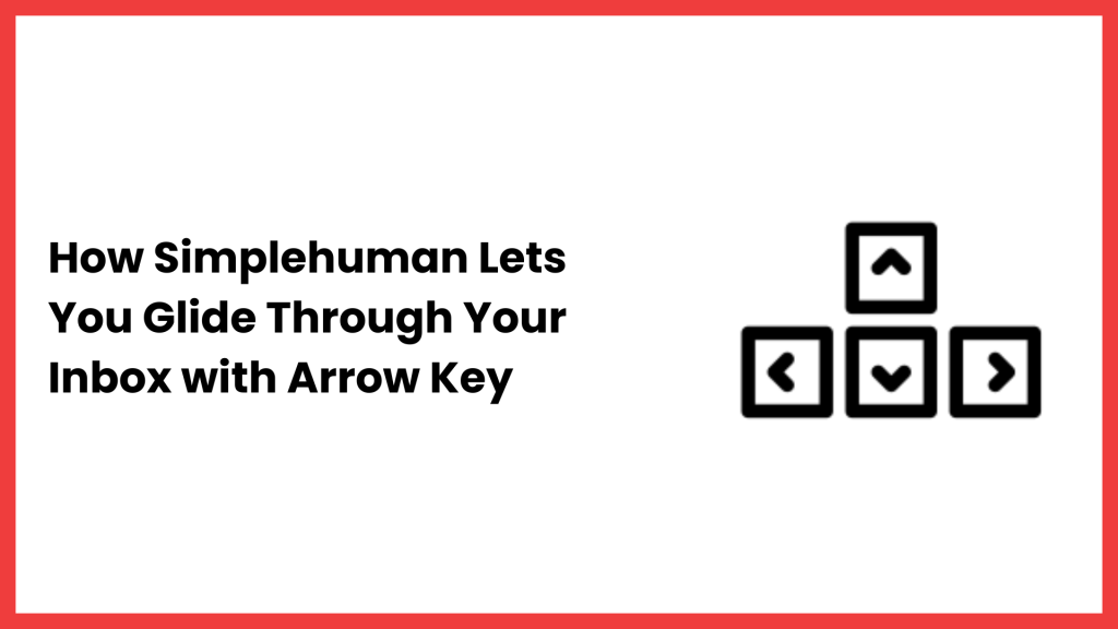 How CMDK Lets You Glide Through Your Inbox with Arrow Key Navigation