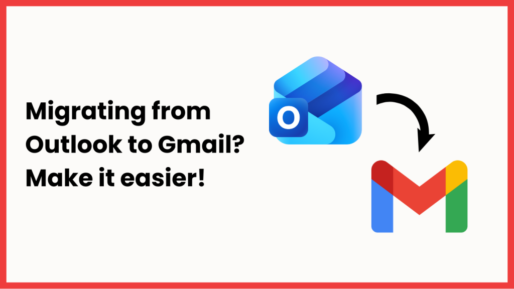 How to Transition From Outlook to Gmail (Without Losing Productivity)