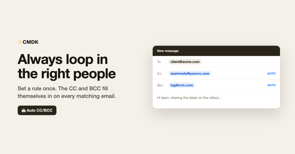 Auto CC/BCC in Gmail: Always Loop In the Right People Auto CC/BCC in Gmail: Always Loop In the Right People