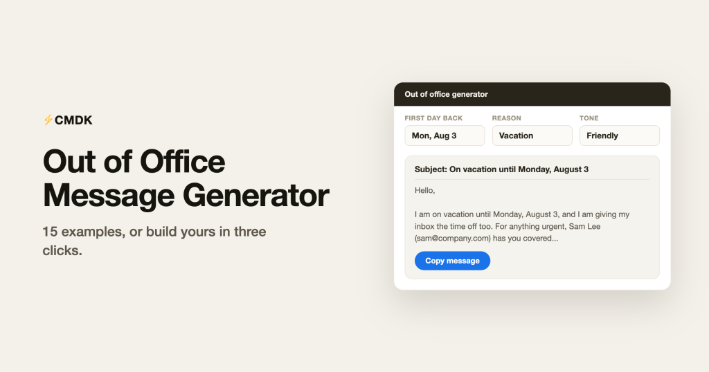 Out of Office Message Examples: 15 Templates and a Free Generator Out of office message generator and examples, CMDK
